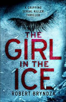 The Girl in the Ice: A gripping serial killer thriller (Detective Erika Foster crime thriller novel Book 1) Read online