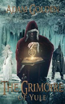 The Grimoire of Yule (The Shadows of Legend Book 1) Read online
