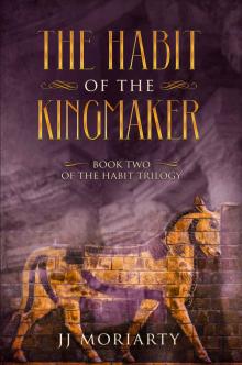 The Habit of the Kingmaker Read online