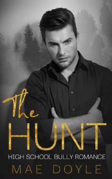 The Hunt: High School Bully Romance (Kennedy Academy Book 2) Read online