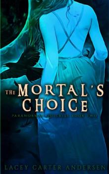 The Mortal's Choice: A Short Standalone Reverse Harem (Paranormal Quickies Book 2)