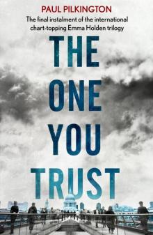 The One You Trust: Emma Holden Trilogy: Book Three Read online