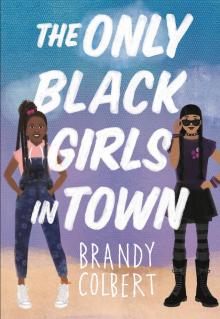 The Only Black Girls in Town Read online