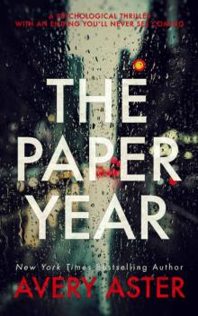 The Paper Year: A Psychological Thriller With An Ending You'll Never See Coming (Piper Adler #1) Read online