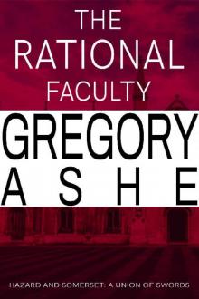 The Rational Faculty (Hazard and Somerset: A Union of Swords Book 1) Read online