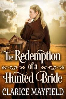 The Redemption 0f A Hunted Bride (Historical Western Romance) Read online