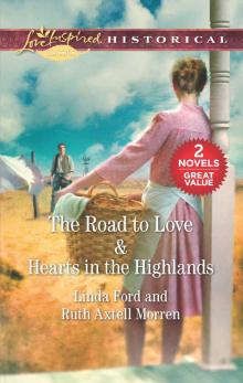 The Road to Love ; Hearts in the Highlands Read online
