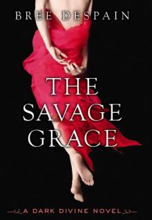 The Savage Grace: A Dark Divine Novel Read online