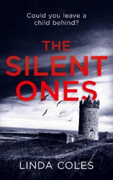 The Silent Ones: Could You Leave A Child Behind? (Chrissy Livingstone Book 3) Read online