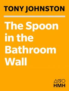 The Spoon in the Bathroom Wall Read online