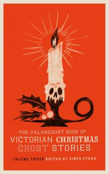 The Valancourt Book of Victorian Christmas Ghost Stories