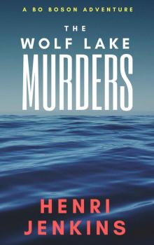 The Wolf Lake Murders (A Bo Boson Adventure Book 1)