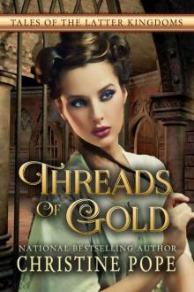 Threads of Gold (Tales of the Latter Kingdoms Book 6) Read online