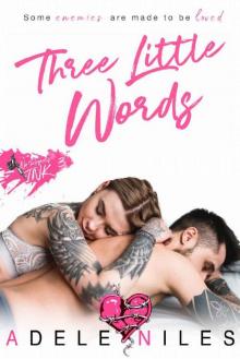 Three Little Words: A Tattooed Bad Boy Romance (No Regrets Ink Book 3) Read online