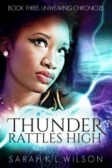 Thunder Rattles High (Unweaving Chronicles Book 3)