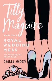 Tilly Maguire and the Royal Wedding Mess Read online