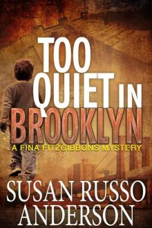 Too Quiet In Brooklyn (A Fina Fitzgibbons Brooklyn Mystery Book 1)