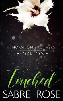 Touched (Thornton Brothers Book 1) Read online
