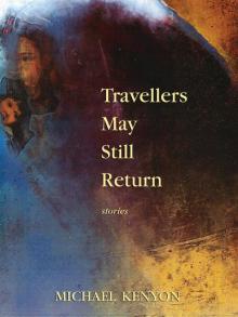 Travellers May Still Return Read online