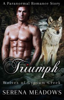 Triumph: Wolves of Gypsum Creek (A Paranormal Romance Story) Read online