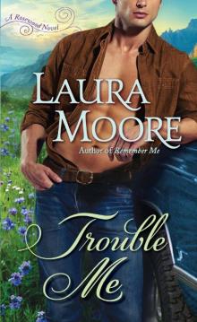 Trouble Me: A Rosewood Novel Read online