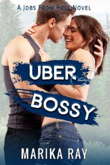 Uber Bossy: A Small Town Romantic Comedy (Jobs From Hell Book 2) Read online