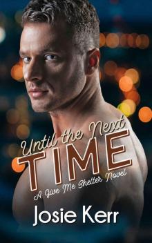 Until the Next Time (Give Me Shelter Book 1) Read online