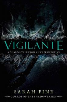 Vigilante: A Guard's Tale From Ana's Perspective Read online