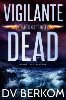 Vigilante Dead (Kate Jones Thriller #8)