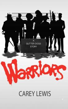 Warriors (Gutter Dogs Book 5) Read online