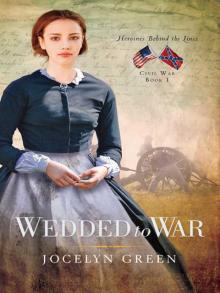 Wedded to War (Heroines Behind the Lines) Read online