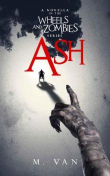 Wheels and Zombies (Book 1): Ash Read online