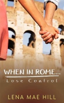 When In Rome...Lose Control: Cynthia's Story