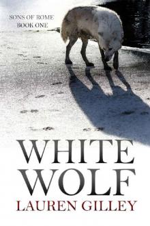 White Wolf (Sons of Rome Book 1) Read online