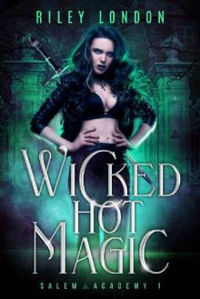 Wicked Hot Magic: A Paranormal Academy Romance (Salem Academy Book 1) Read online