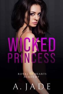 Wicked Princess: Royal Hearts Academy - Book Three Read online