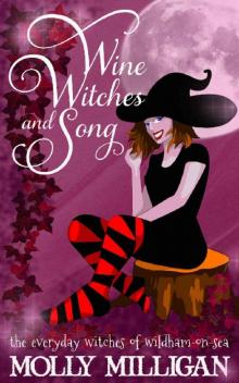 Wine, Witches and Song (The Everyday Witches of Wildham-on-Sea Book 1) Read online