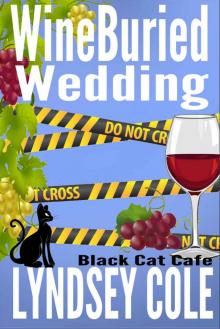 WineBuried Wedding (Black Cat Cafe Cozy Mystery Series Book 8) Read online
