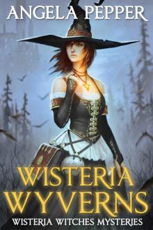 Wisteria Wyverns (Wisteria Witches Mysteries Book 5) Read online
