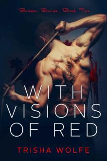 With Visions of Red: Broken Bonds, Book Two Read online