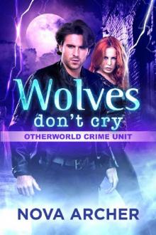 Wolves Don't Cry (Otherworld Crime Unit Book 2) Read online