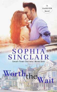 Worth The Wait (Small-Town Secrets-Fairview Series Book 1) Read online