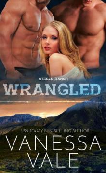 Wrangled (Steele Ranch Book 2) Read online