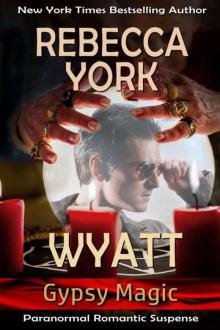 Wyatt (Gypsy Magic Book 1) Read online