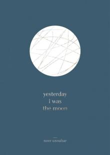 yesterday i was the moon Read online