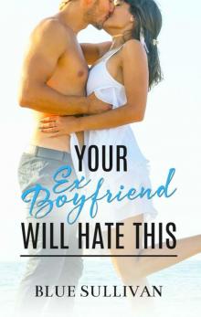 Your Ex-Boyfriend Will Hate This Read online