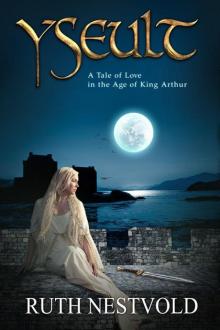 Yseult: A Tale of Love in the Age of King Arthur