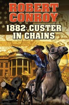 1882: Custer in Chains Read online