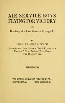 Air Service Boys Flying for Victory; Or, Bombing the Last German Stronghold