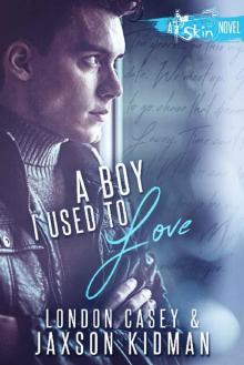 A Boy I Used to Love (A St. Skin Novel): a bad boy new adult romance novel Read online